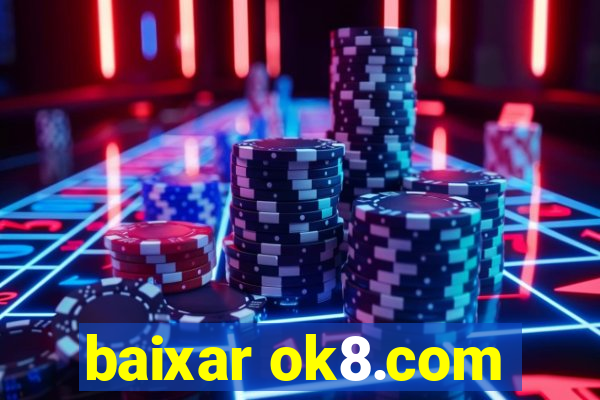 baixar ok8.com